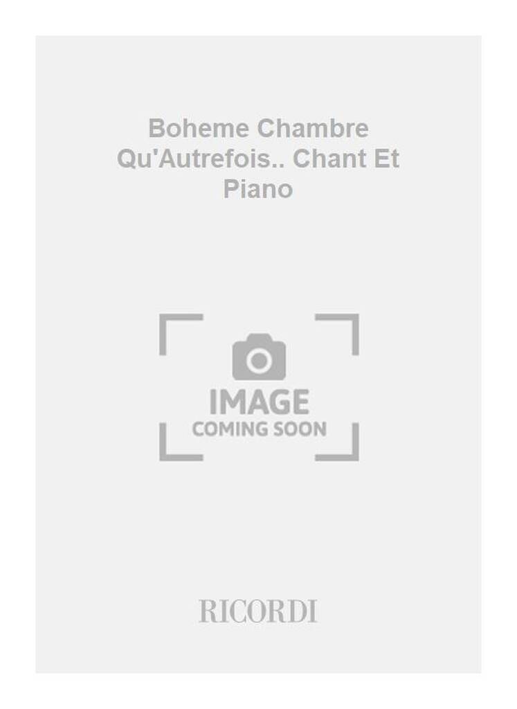 Boheme Chambre Qu'Autrefois.. Chant Et Piano